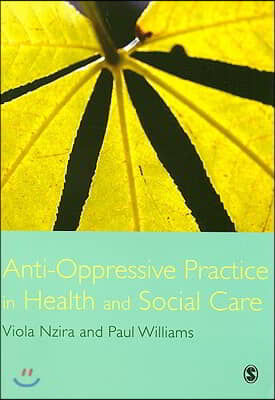 Anti-Oppressive Practice in Health and Social Care