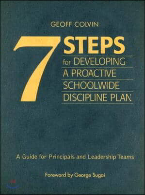 7 Steps for Developing a Proactive Schoolwide Discipline Plan