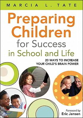 Preparing Children for Success in School and Life: 20 Ways to Increase Your Child&#39;s Brain Power