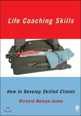 Life Coaching Skills: How to Develop Skilled Clients