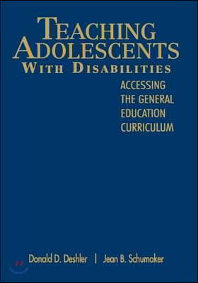 Teaching Adolescents with Disabilities:: Accessing the General Education Curriculum