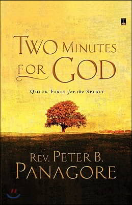 Two Minutes for God: Quick Fixes for the Spirit