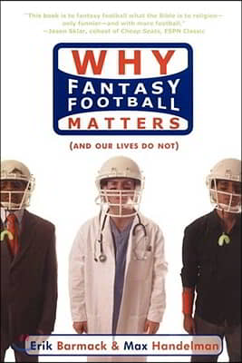 Why Fantasy Football Matters: And Our Lives Do Not