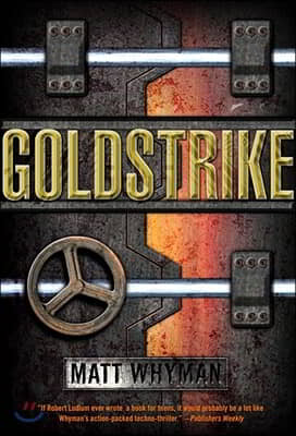 Goldstrike: A Thriller