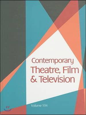 Contemporary Theatre, Film and Television: A Biographical Guide Featuring Performers, Directors, Writers, Producers, Designers, Managers, Chroreograph