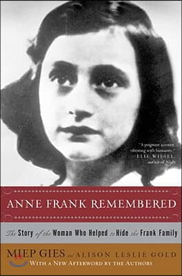 Anne Frank Remembered: The Story of the Woman Who Helped to Hide the Frank Family