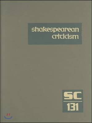 Shakespearean Criticism: Excerpts from the Criticism of William Shakespeare's Plays & Poetry, from the First Published Appraisals to Current Ev