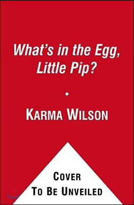 What&#39;s in the Egg, Little Pip?