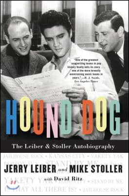 Hound Dog: The Leiber &amp; Stoller Autobiography