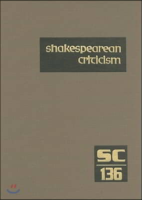 Shakespearean Criticism: Criticism of William Shakespeare&#39;s Plays and Poetry, from the First Published Appraisals to Current Evaluations