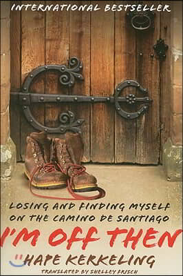 I&#39;m Off Then: Losing and Finding Myself on the Camino de Santiago
