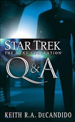 Star Trek: the Next Generation Q & a