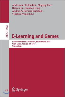 E-Learning and Games: 12th International Conference, Edutainment 2018, Xi'an, China, June 28-30, 2018, Proceedings