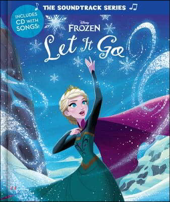 The Soundtrack Series Frozen : Let It Go