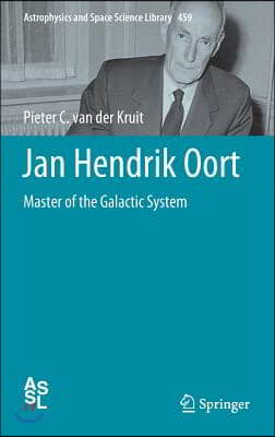 Jan Hendrik Oort: Master of the Galactic System