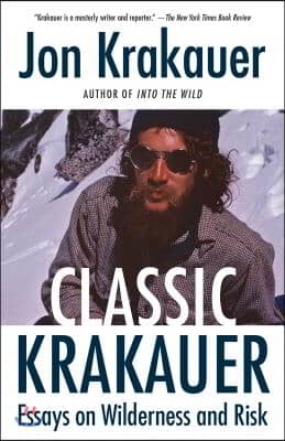 Classic Krakauer: Essays on Wilderness and Risk