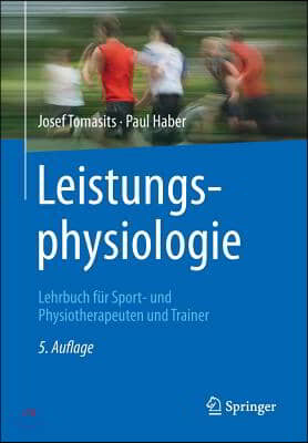 Leistungsphysiologie: Lehrbuch Fur Sport- Und Physiotherapeuten Und Trainer