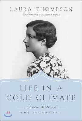 Life in a Cold Climate: Nancy Mitford; The Biography