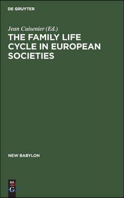 The Family Life Cycle in European Societies: Le Cycle de la Vie Familiale Dans Les Sociétés Européennes