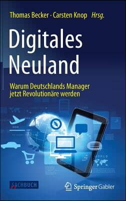 Digitales Neuland: Warum Deutschlands Manager Jetzt Revolution?re Werden