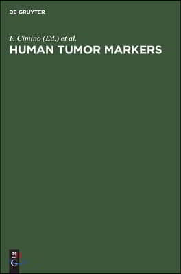 Human Tumor Markers: Biology and Clinical Applications. Proceedings of the Third International Conference Lacco Ameno d&#39;Ischia, Napoli, Ita