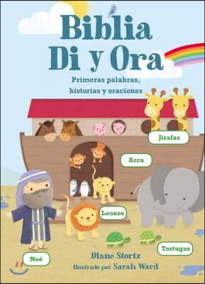 Biblia Di Y Ora: Primeras Palabras, Historias Y Oraciones