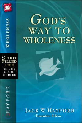 God&#39;s Way to Wholeness