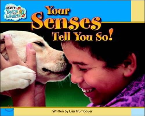 Your Senses Tell You So!/ Where Am I?, Senses, Grades K-1