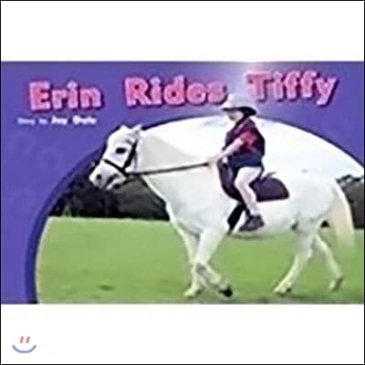 Erin Rides Tiffy: Leveled Reader Bookroom Package Yellow (Levels 6-8)