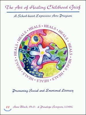 The Art of Healing Childhood Grief: A School-Based Expressive Arts Program Promoting Social and Emotional Literacy