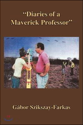 &#39;&#39;Diaries of a Maverick Professor&#39;&#39;