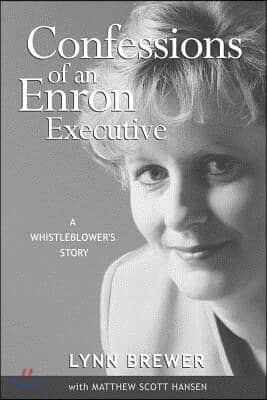 Confessions of an Enron Executive: A Whistleblower&#39;s Story