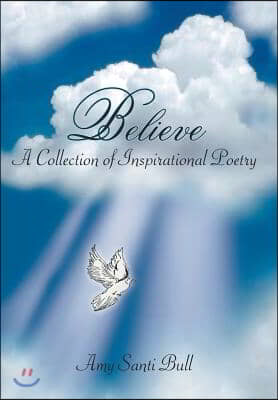 Believe: A Collection of Inspirational Poetry