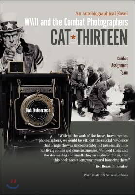 Cat Thirteen: An Autobiographical Novel of a Combat Photographer in World War II