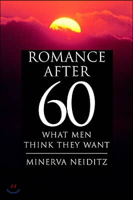 Romance After 60: What Men Think They Want