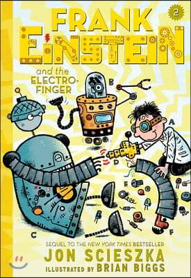 Frank Einstein and the Electro-Finger (Frank Einstein Series #2): Book Two