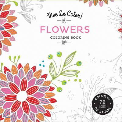 Vive Le Color! Flowers Coloring Book