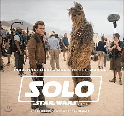 Industrial Light &amp; Magic Presents: Making Solo: A Star Wars Story