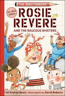 Rosie Revere and the Raucous Riveters (Hardcover)