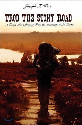 Trod the Stony Road: A Young Man's Journey from the Mississippi to the Charles