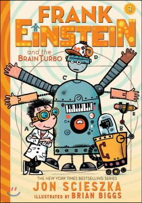 Frank Einstein and the Brainturbo (Frank Einstein Series #3)