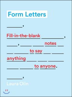 Form Letters: Fill-In-The-Blank Notes to Say Anything to Anyone