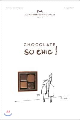 Chocolat So Chic!: The Secret Notebook of 40 Chocolate Lovers