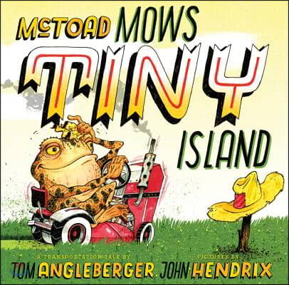 McToad Mows Tiny Island: A Transportation Tale (Hardcover)