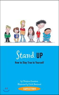 Stand Up!: How to Stay True to Yourself