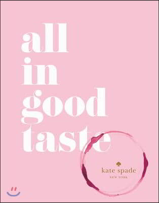 Kate Spade New York: All in Good Taste