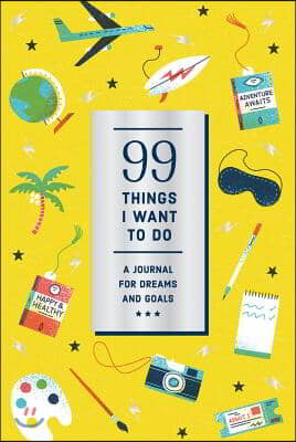 99 Things I Want to Do (Guided Journal): A Journal for Dreams and Goals