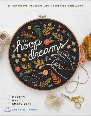 Hoop Dreams: Modern Hand Embroidery