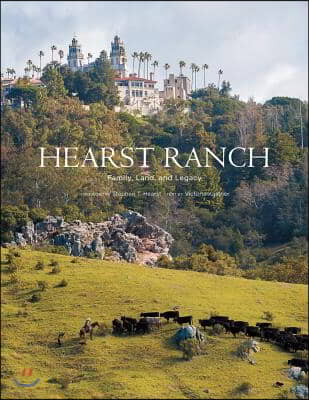 Hearst Ranch: Family, Land, and Legacy