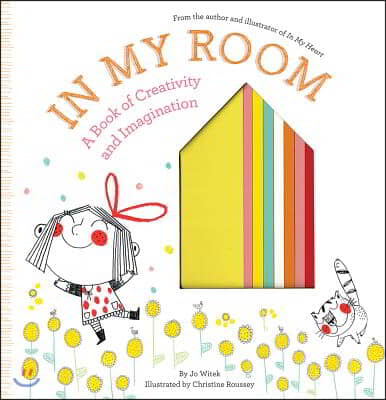 In My Room: A Book of Creativity and Imagination